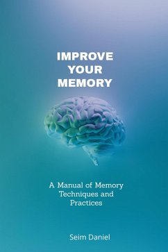 Cover Improve Your Memory: A Manual of Memory Techniques and Practices (eBook, ePUB)