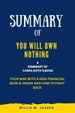 Summary of You Will Own Nothing By Carol Roth: Your War with a New Financial World Order and How to Fight Back (eBook, ePUB)