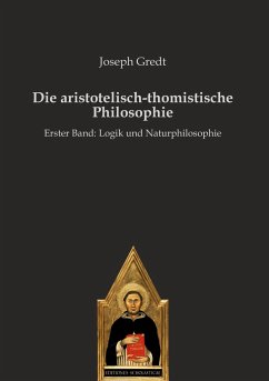 Die aristotelisch-thomistische Philosophie - Gredt, Joseph