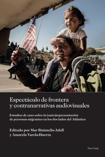 Espectáculo de frontera y contranarrativas audiovisuales (eBook, ePUB) Espectáculo de frontera y contranarrativas audiovisuales (eBook, ePUB)