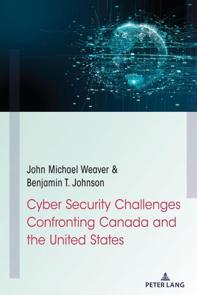 Cyber Security Challenges Confronting Canada and the United States (eBook, PDF)