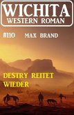 Destry reitet wieder: Wichita Western Roman 110 (eBook, ePUB)