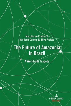 The Future of Amazonia in Brazil (eBook, PDF) - de Freitas, Marcílio; Da Silva Freitas, Marilene Corrêa