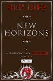 New Horizons (A Metahuman Files: Classified Novella, #2) (eBook, ePUB)