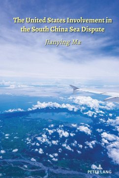 The United States Involvement in the South China Sea Dispute (eBook, ePUB) - Ma, Jianying