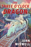 The Three O'Clock Dragon (eBook, ePUB)
