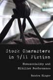 Stock Characters in 9/11 Fiction (eBook, PDF) Stock Characters in 9/11 Fiction (eBook, PDF)