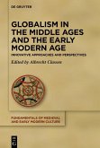 Globalism in the Middle Ages and the Early Modern Age (eBook, ePUB)