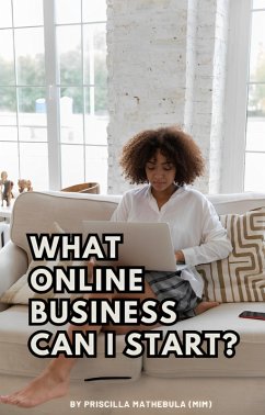 What Online Business Can I Start? (eBook, ePUB) - Mathebula, Priscilla