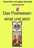 Das Postwesen einst und jetzt - Band 242e in der gelben Buchreihe - bei Jürgen Ruszkowski