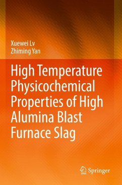 High Temperature Physicochemical Properties of High Alumina Blast Furnace Slag - Lv, Xuewei;Yan, Zhiming