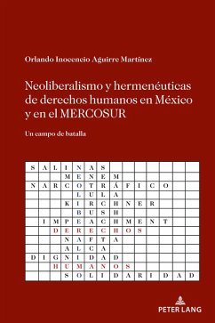 Neoliberalismo y hermenéuticas de derechos humanos en México y en el MERCOSUR (eBook, PDF) - Aguirre Martínez, Orlando Inocencio