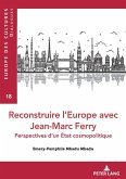 Reconstruire l'Europe avec Jean-Marc Ferry (eBook, PDF)