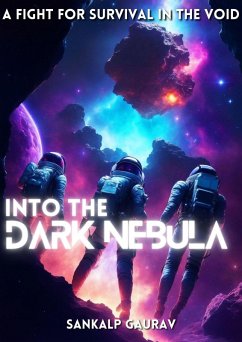 Into The Dark Nebula (eBook, ePUB) - Gaurav, Sankalp