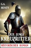 Der junge Kreuzritter: Historischer Roman (eBook, ePUB)