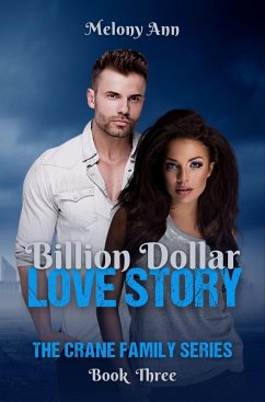 Billion Dollar Love Story (The Crane Family Series, #3) (eBook, ePUB) - Ann, Melony