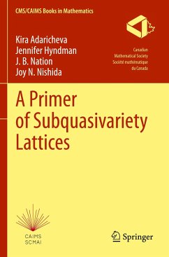 A Primer of Subquasivariety Lattices - Adaricheva, Kira;Hyndman, Jennifer;Nation, J. B.