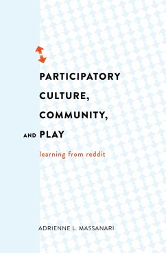 Participatory Culture, Community, and Play (eBook, PDF) - Massanari, Adrienne L.