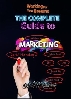 The Complete Guide to Marketing (Working for Your Dreams) (eBook, ePUB) - Ruscsak, Melisa