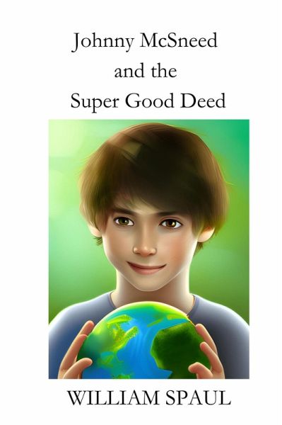 Johnny McSneed and the Super Good Deed (Johnny McSneed series, #1) (eBook, ePUB) Johnny McSneed and the Super Good Deed (Johnny McSneed series, #1) (eBook, ePUB)