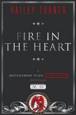 Fire in the Heart (A Metahuman Files: Classified Novella, #3) (eBook, ePUB)