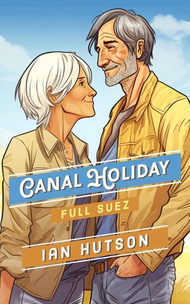 Canal Holiday Full Suez (eBook, ePUB) Canal Holiday Full Suez (eBook, ePUB)