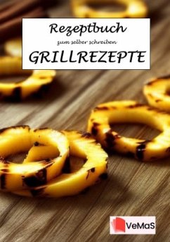 Rezeptbuch zum selber schreiben - Grillrezepte Motiv 6 - Gegrillte Ananas - Schommertz, Marc