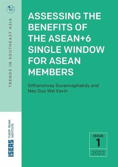Assessing the Benefits of the ASEAN+6 Single Window for ASEAN Members (eBook, PDF) - Suvannaphakdy, Sithanonxay; Neo, Guo Wei Kevin