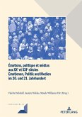 Émotions, politique et médias aux XXe et XXIe siècles / Emotionen, Politik und Medien im 20. und 21. Jahrhundert (eBook, ePUB)