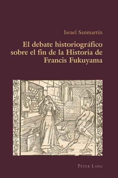 El debate historiográfico sobre el fin de la Historia de Francis Fukuyama (eBook, PDF) El debate historiográfico sobre el fin de la Historia de Francis Fukuyama (eBook, PDF)