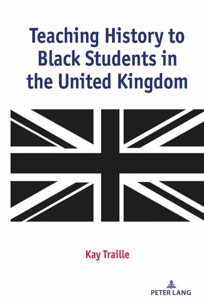 Teaching History to Black Students in the United Kingdom (eBook, PDF)
