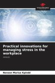 Practical innovations for managing stress in the workplace