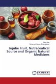 Jujube Fruit, Nutraceutical Source and Organic Natural Medicines