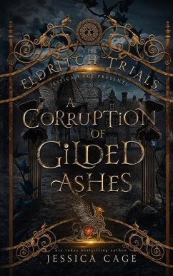 A Corruption of Gilded Ashes - Cage, Jessica