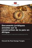 Documents juridiques annotés sur la construction de la paix en Afrique
