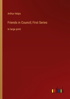 Friends in Council; First Series - Helps, Arthur