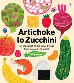 Artichoke to Zucchini - Oehr, Alice