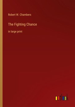 The Fighting Chance - Chambers, Robert W.