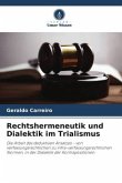 Rechtshermeneutik und Dialektik im Trialismus
