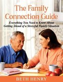 The Family Connection Guide: Everything You Need to Know About Getting Ahead of a Stressful Family Situation