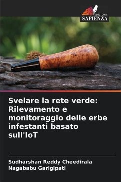 Svelare la rete verde: Rilevamento e monitoraggio delle erbe infestanti basato sull'IoT - Cheedirala, Sudharshan Reddy;GARIGIPATI, NAGABABU