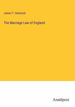 The Marriage Law of England - Hammick, James T.