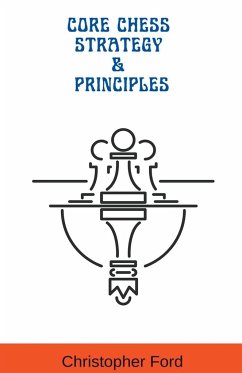 Core Chess Strategy & Principles - Ford, Christopher