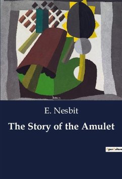 The Story of the Amulet - Nesbit, E.