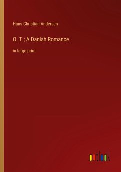 O. T.; A Danish Romance