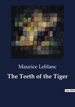 The Teeth of the Tiger - Leblanc, Maurice