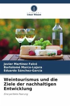 Weintourismus und die Ziele der nachhaltigen Entwicklung - Martínez Falcó, Javier;Marco-Lajara, Bartolomé;Sánchez-García, Eduardo