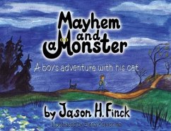 Mayhem and Monster: A boys adventure with his cat - Finck, Jason H.