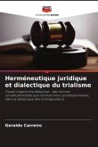 Herméneutique juridique et dialectique du trialisme