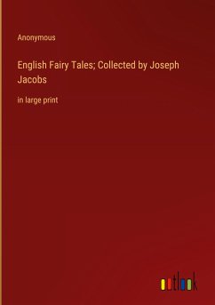 English Fairy Tales; Collected by Joseph Jacobs